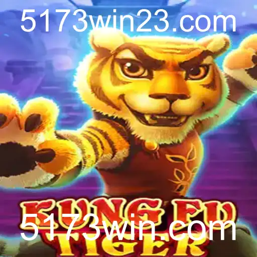Descubra o Mundo de KungFuTiger e as Emoções de 5173win.com